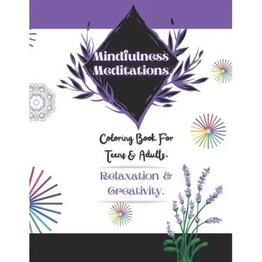 Mindfulness Meditations: 31 Days of Mindfulness Meditations & Adult Coloring to Treat Anxiety, Relieve Stress & Improve Mental Health.