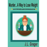 Murder...A Way to Lose Weight: A Medical Mystery