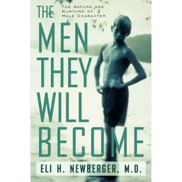 The Men They Will Become: The Nature and Nurture of Male Character