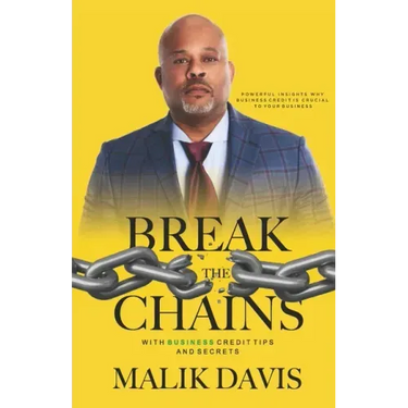 Break the Chains: with Business Credit Tips and Secrets