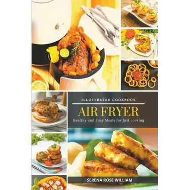 Air Fryer - Illustrated Cookbook
