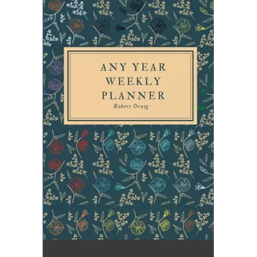 Any Year Planner: Weekly Planner