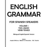 English Grammar for Spanish Speakers: the 4 Basic Verb Tenses