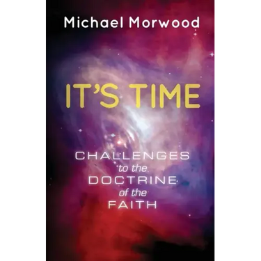 It's Time: Challenges to the Doctrine of the Faith