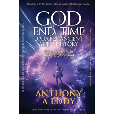 GOD End-time Updates Ancient Alien History