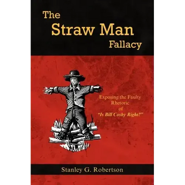The Straw Man Fallacy