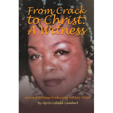 From Crack to Christ: A Witness