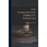 The Homeopathic Domestic Physician