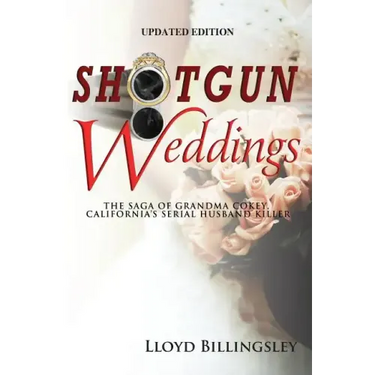 Shotgun Weddings: The Saga of Grandma Cokey, California's Serial Husband Killer