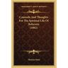 Counsels And Thoughts For The Spiritual Life Of Believers (1882)