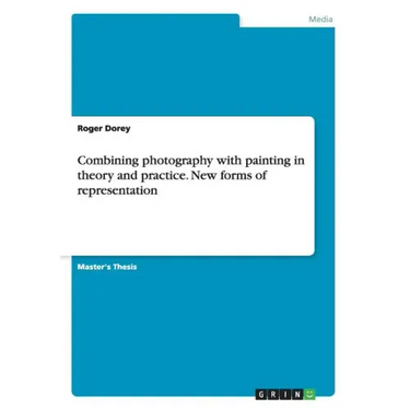 Combining photography with painting in theory and practice. New forms of representation