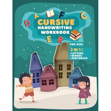 Cursive Handwriting Workbook For Kids: 3 in 1 Practice Book to Learn Tracing Letters, Writing Words and Sentences for School or Home use