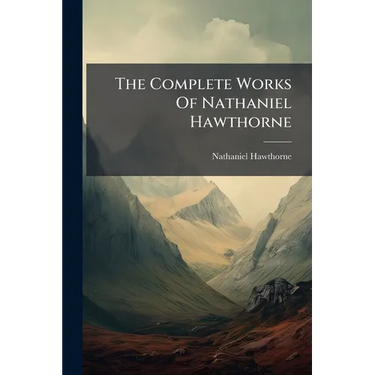 The Complete Works Of Nathaniel Hawthorne: The Marble Faun, Or, The Romance Of Monte Beni