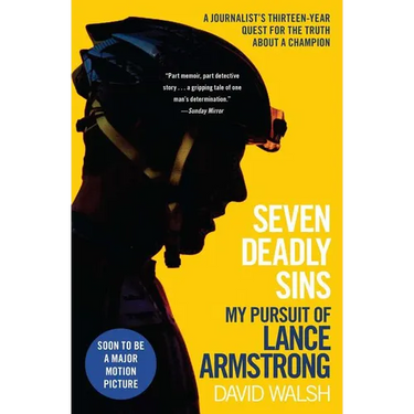 Seven Deadly Sins: My Pursuit of Lance Armstrong