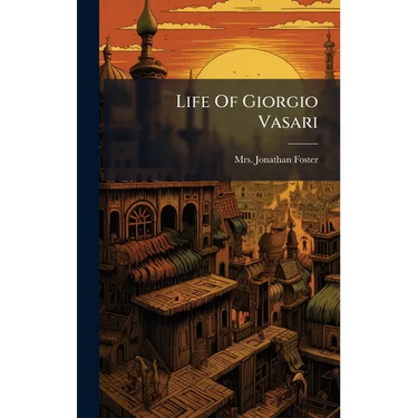 Life Of Giorgio Vasari