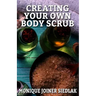 Creating Your Own Body Scrub