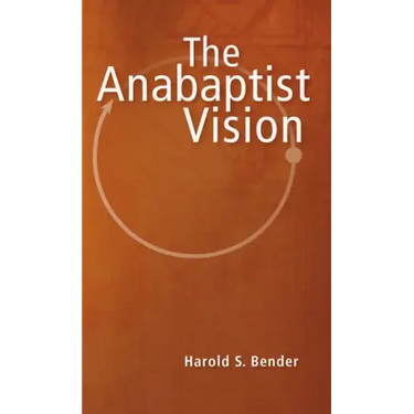 The Anabaptist Vision