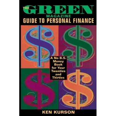 The Green Magazine Guide to Personal Finance: A No-B.S. Book for Your Twenties and Thirties