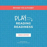 Beyond the Alphabet: Play into Reading Readiness