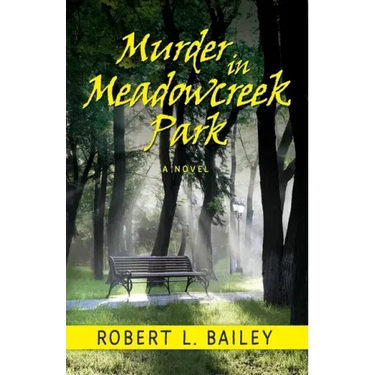Murder in Meadowcreek Park, A Novel