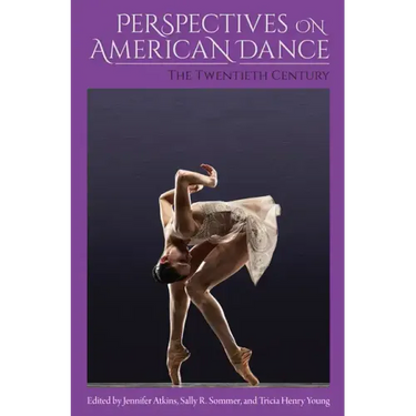 Perspectives on American Dance: The Twentieth Century