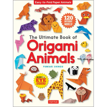 The Ultimate Book of Origami Animals: Easy-To-Fold Paper Animals; Instructions for 120 Models! (Includes Eye Stickers)