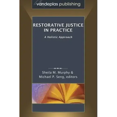 Restorative Justice in Practice: A Holistic Approach