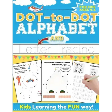 Dot-to-Dot Alphabet and Letter Tracing for Kids Ages 4-6: A Fun and Interactive Workbook for Kids to Learn the Alphabet with dot-to-dot lines, shapes,