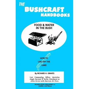 The Bushcraft Handbooks - Food & Water in the Bush