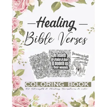 Healing Bible Verses Coloring Book: 35+ Anti-stress Therapeutic Coloring Pages About Strength, Faith and Healing Scriptures For Women