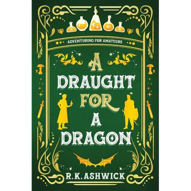 A Draught for a Dragon: Adventuring for Amateurs