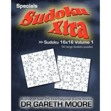 Sudoku 16x16 Volume 1: Sudoku Xtra Specials