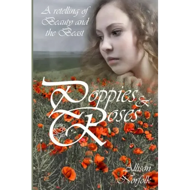 Poppies & Roses: A Retelling of Beauty and the Beast