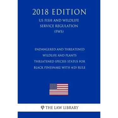 Endangered and Threatened Wildlife and Plants - Threatened Species Status for Black Pinesnake With 4(d) Rule (US Fish and Wildlife Service Regulation)