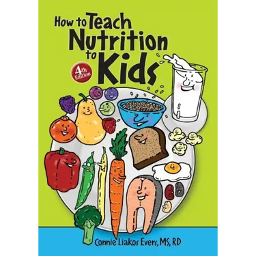 How to Teach Nutrition to Kids, 4th edition