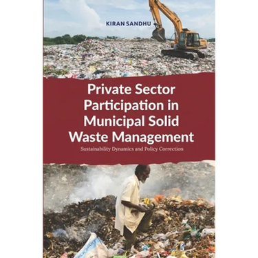 Private Sector Participation in Municipal Solid Waste Management: Sustainability Dynamics and Policy Correction