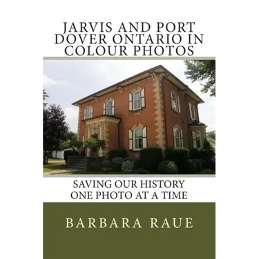 Jarvis and Port Dover Ontario in Colour Photos: Saving Our History One Photo at a Time