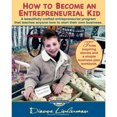 How To Become An Entrepreneurial Kid: Three inspiring stories and a simple business plan workbook. Great for kids of all ages and perfect for adults w