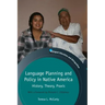 Language Planning and Policy in Native America: History, Theory, Praxis