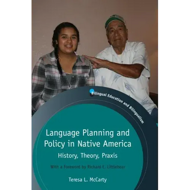 Language Planning and Policy in Native America: History, Theory, Praxis