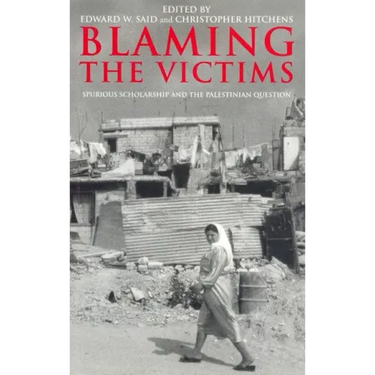 Blaming the Victims: Spurious Scholarship and the Palestinian Question