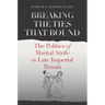 Breaking the Ties That Bound: The Politics of Marital Strife in Late Imperial Russia
