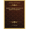 Egyptian Language Easy Lessons in Egyptian Hieroglyphics