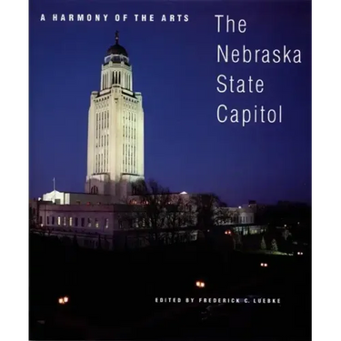 A Harmony of the Arts: The Nebraska State Capitol