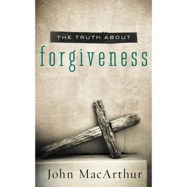 The Truth about Forgiveness: A Biblical and Theological Study of How to Follow Christ's Example