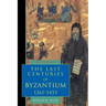 The Last Centuries of Byzantium, 1261 1453