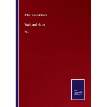 Wait and Hope: Vol. I