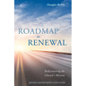 Roadmap to Renewal: Rediscovering the Church's Mission--Revised Edition with Study Guide