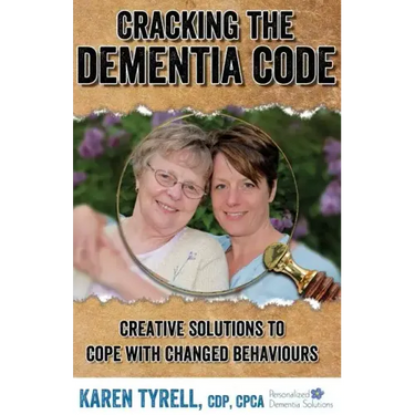 Cracking the Dementia Code: Creative Solutions to Cope with Changed Behaviours