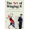 The Art of Winging It: What's the Worst That Could Happen?